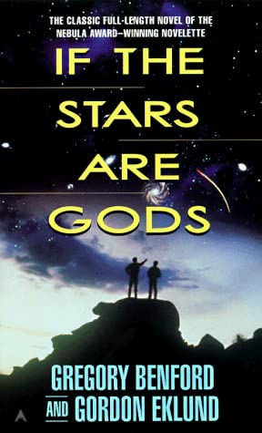 Book cover of If the Stars Are Gods by Gregory Benford Book cover of If the Stars Are Gods by Gregory Benford